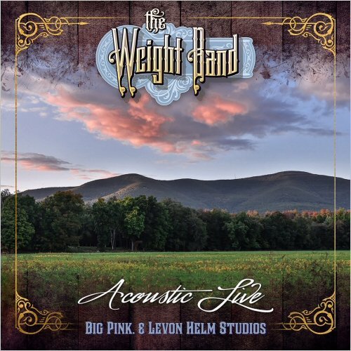 The Weight Band - Acoustic Live Big Pink & Levon Helm Studios (2021)