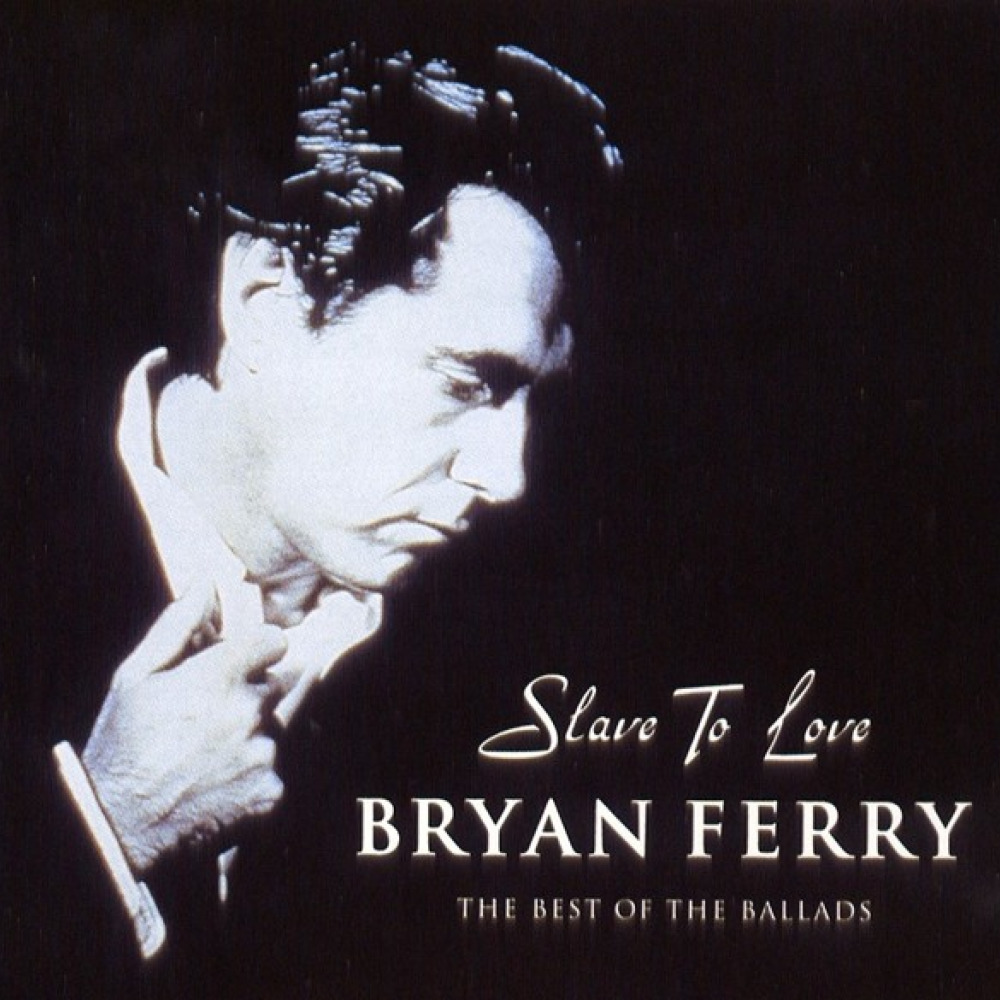 Брайан ферри slave to love. Брайан Ферри. Брайан Ферри slave to Love: best of the Ballads. Bryan Ferry slave to Love. Bryan Ferry slave.