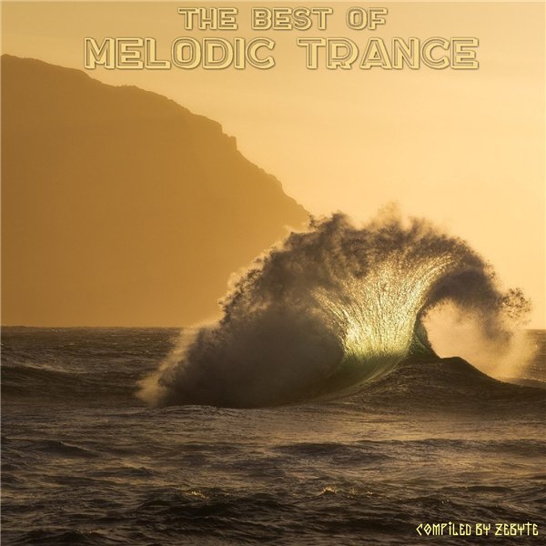 VA - The Best Of Melodic Trance [Compiled by Zebyte] (2016)